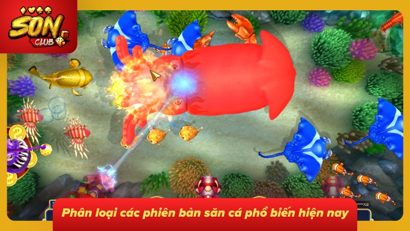 Bắn Cá Ăn Xu: Trải Nghiệm Săn Thưởng Đại Dương Đỉnh Cao 3 Phiên bản săn cá phổ biến mà bet thủ nên biết