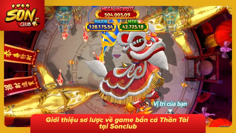 Bắn Cá Thần Tài Sonclub - Săn Thưởng Hấp Dẫn Từ Đại Dương 2 Khái quát về siêu phẩm giải trí bắn cá Thần Tài