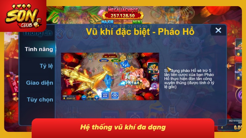 Bắn Cá Thần Tài Sonclub - Săn Thưởng Hấp Dẫn Từ Đại Dương 4 Kho vũ khí đa dạng cho phép hội viên tùy ý lựa chọn
