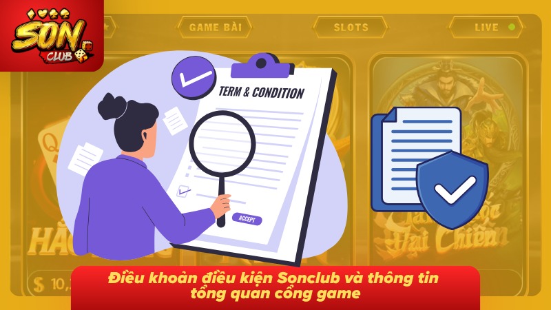 Điều khoản điều kiện Sonclub 1 Tổng quan điều khoản điều kiện cùng những quy định áp dụng tại cổng game