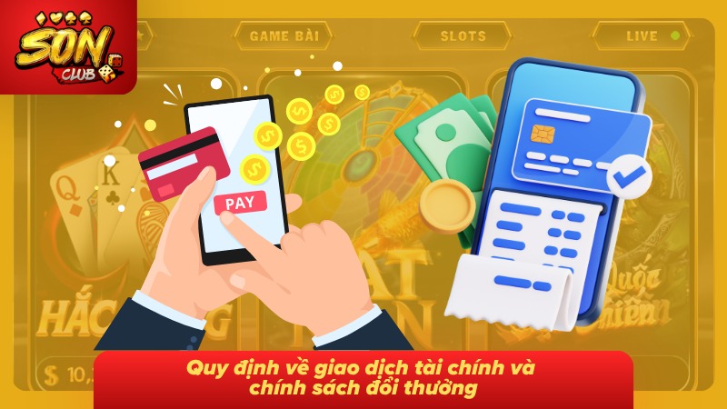 Điều khoản điều kiện Sonclub 5 Quy định giao dịch tài chính cùng chính sách đổi thưởng được công bố rõ ràng