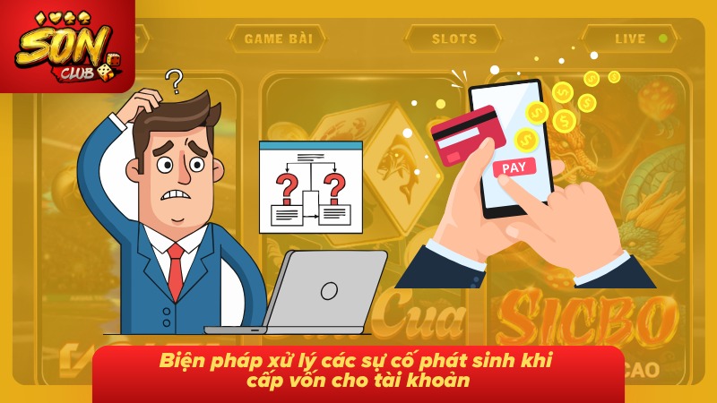 Nạp Tiền Sonclub Chi Tiết Từng Bước Và Cẩm Nang Giao Dịch 5 Cách xử lý sự cố giúp khắc phục lỗi phát sinh khi nạp tiền