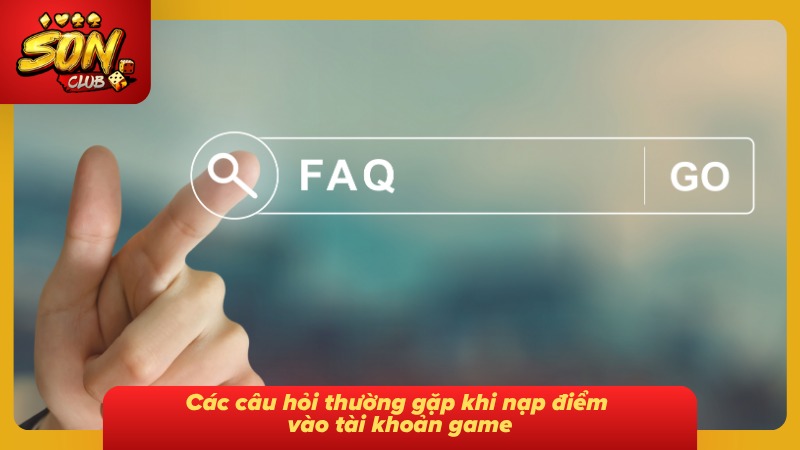 Nạp Tiền Sonclub Chi Tiết Từng Bước Và Cẩm Nang Giao Dịch 7 FAQ – Giải đáp những thắc mắc