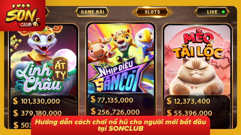 Nổ Hũ Đổi Thưởng SONCLUB: Khám Phá Sảnh Quay Và Mẹo Cực Chất 5 Hướng dẫn cực đơn giản cho hội viên mới tham gia