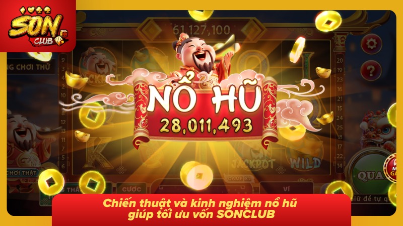 Nổ Hũ Đổi Thưởng SONCLUB: Khám Phá Sảnh Quay Và Mẹo Cực Chất 7 Mẹo cực hay để dễ nổ hũ tại cổng game uy tín