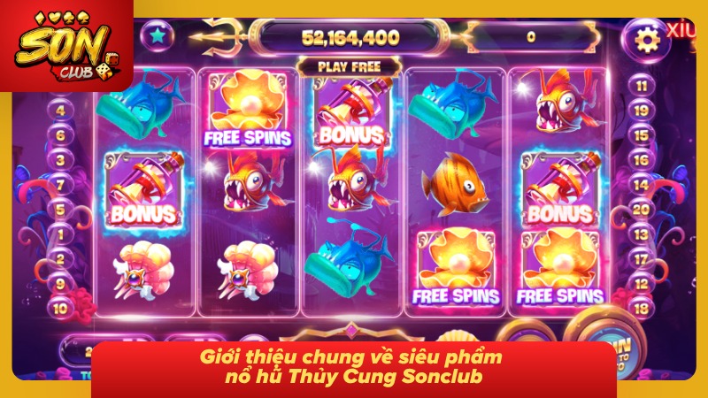 Nổ Hũ Thủy Cung Sonclub - Siêu Phẩm Slot Game Hot Nhất Năm 2 Nổ hũ Thủy Cung Sonclub vạn người mê