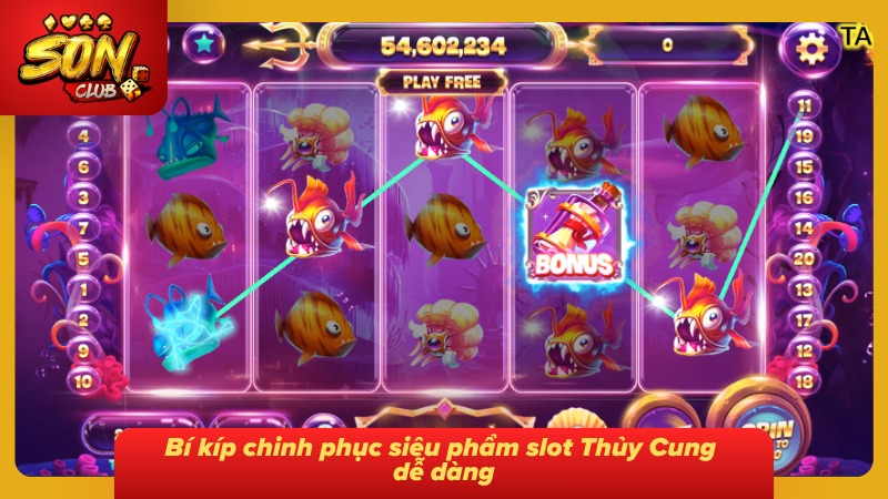 Nổ Hũ Thủy Cung Sonclub - Siêu Phẩm Slot Game Hot Nhất Năm 7 Cách săn thưởng dễ dàng cho newbie