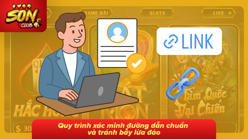Kiểm tra link Sonclub chính xác, hạn chế rủi ro 