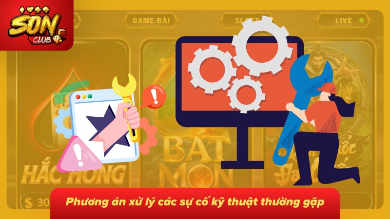 Hướng xử lý lỗi thường gặp trong quá trình sử dụng 